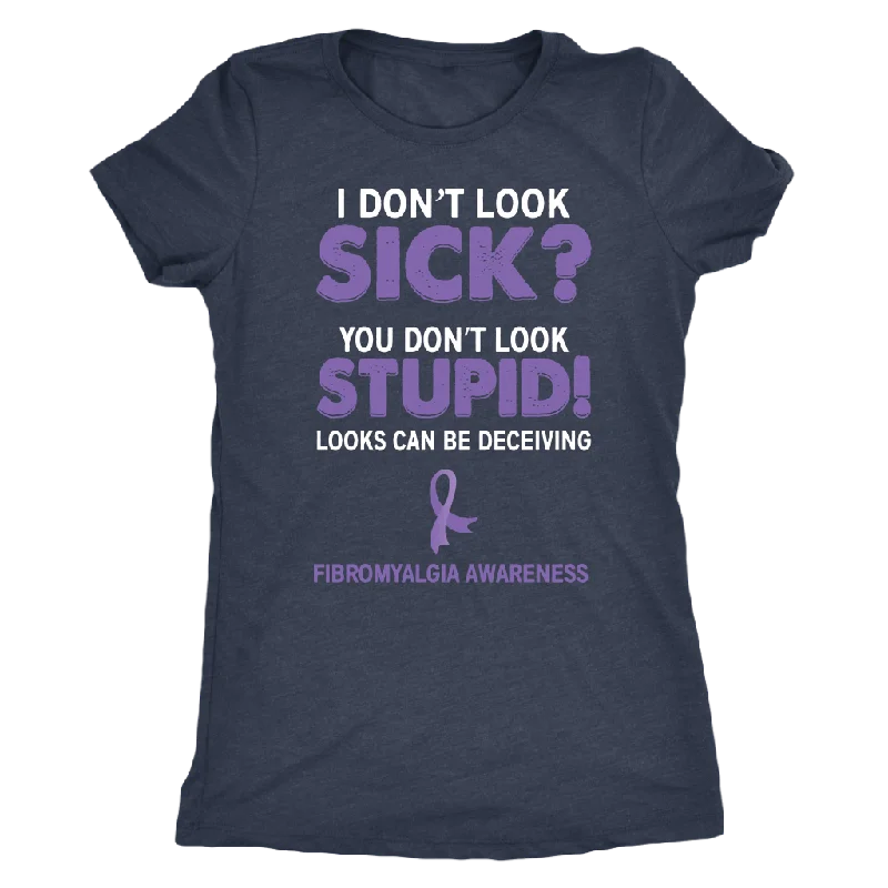 floral v-neck t-shirts -I Don't Look Sick? You Don't Look Stupid! Women's T-shirt, Fibromyalgia Awareness