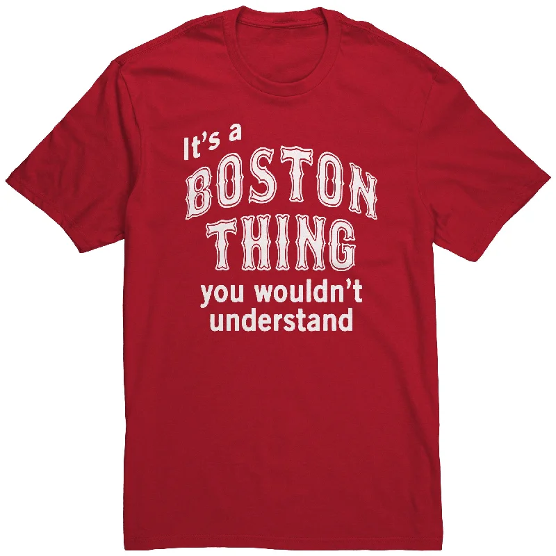 vintage slogan t-shirts -IT'S A BOSTON THING Unisex T-Shirt