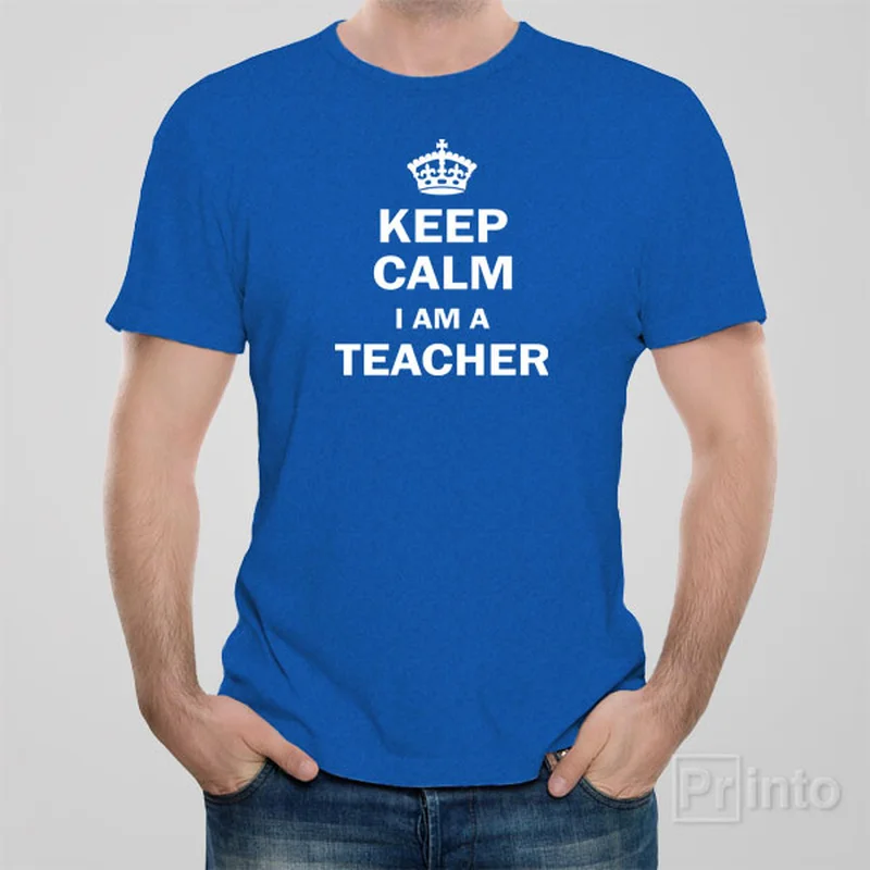 adventure design t-shirts -Keep calm. I am a teacher. - T-shirt