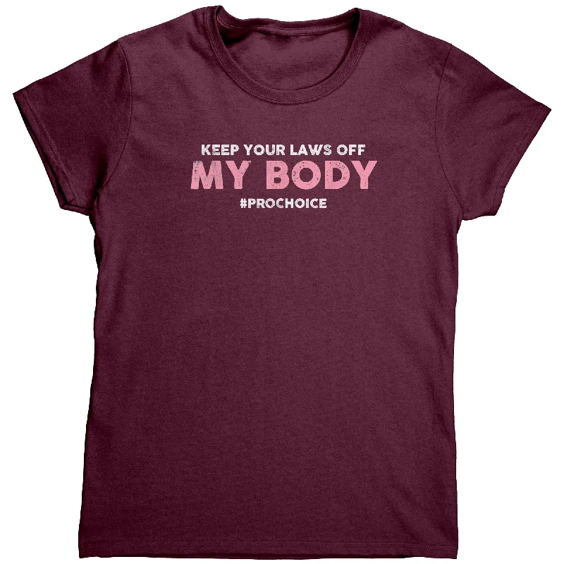 retro style t-shirts -KEEP YOUR LAWS OFF MY BODY #prochoice Women's T-Shirt, Pro Choice