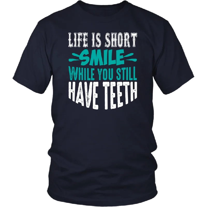 workout design t-shirts -LIFE is SHORT, SMILE While You Still Have TEETH Unisex T-Shirt