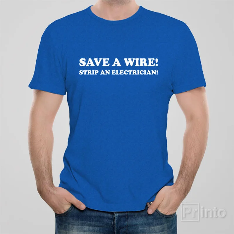 retro vibe t-shirts -Save a wire, strip an electrician - T-shirt